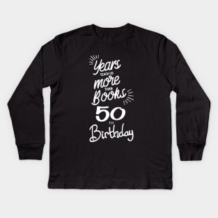 50th birthday gift ideas for men & women Kids Long Sleeve T-Shirt